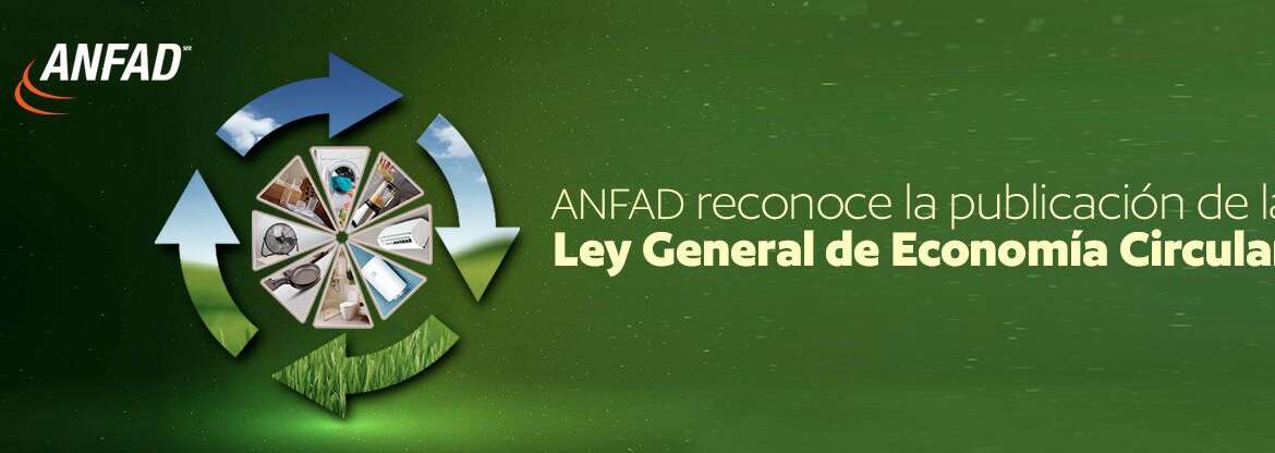 ANFAD reconoce la publicación de la Ley General de Economía Circular
